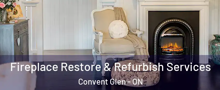  Fireplace Restore & Refurbish Services Convent Glen - ON