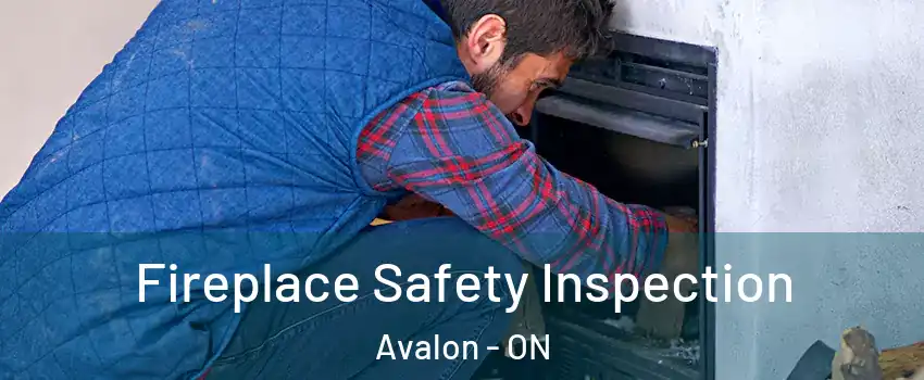  Fireplace Safety Inspection Avalon - ON