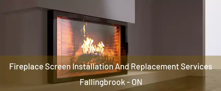  Fireplace Screen Installation And Replacement Services Fallingbrook - ON