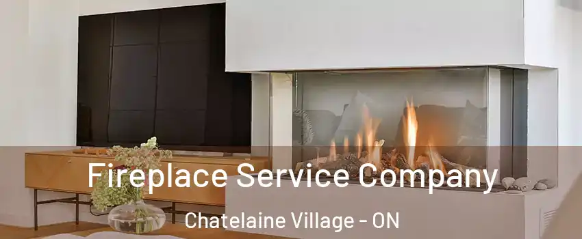  Fireplace Service Company Chatelaine Village - ON