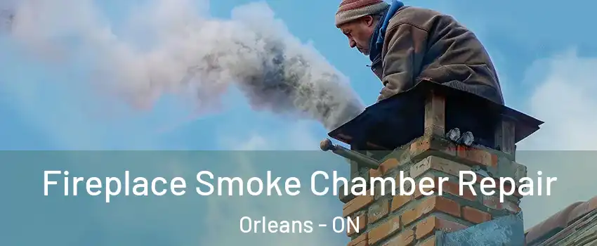  Fireplace Smoke Chamber Repair Orleans - ON