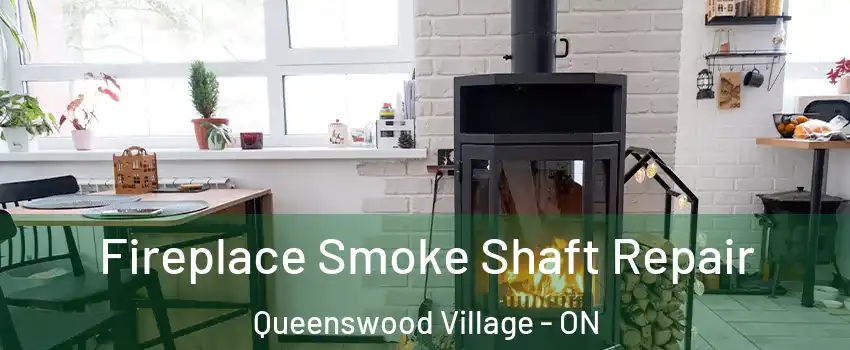  Fireplace Smoke Shaft Repair Queenswood Village - ON