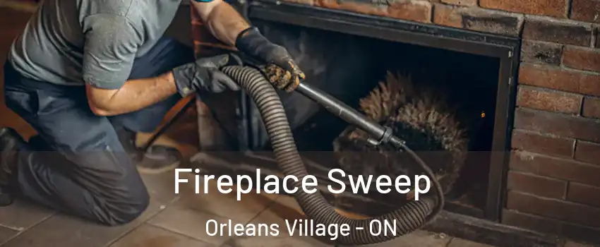  Fireplace Sweep Orleans Village - ON