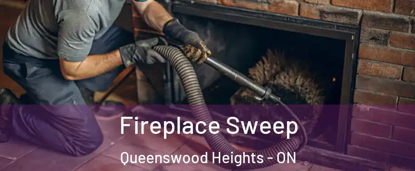 Fireplace Sweep Queenswood Heights - ON