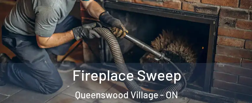  Fireplace Sweep Queenswood Village - ON
