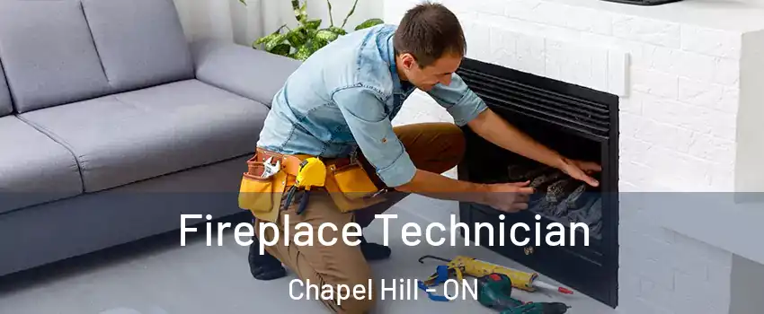  Fireplace Technician Chapel Hill - ON