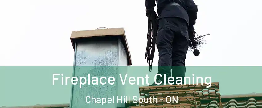  Fireplace Vent Cleaning Chapel Hill South - ON