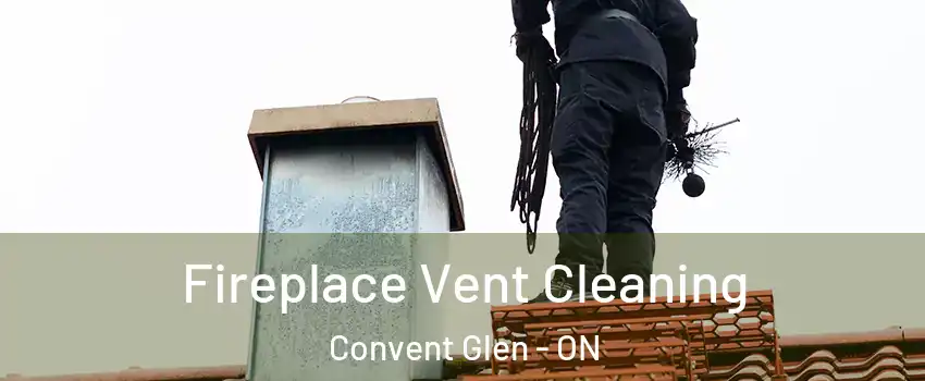  Fireplace Vent Cleaning Convent Glen - ON
