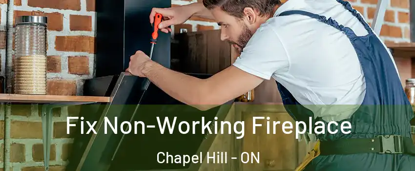  Fix Non-Working Fireplace Chapel Hill - ON