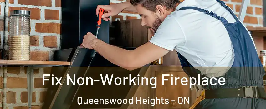  Fix Non-Working Fireplace Queenswood Heights - ON