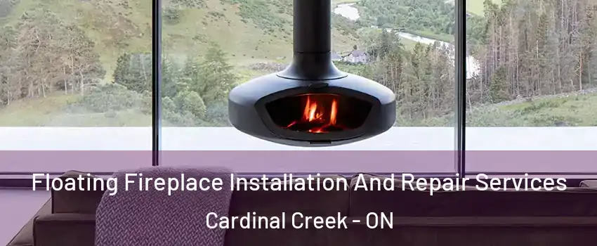  Floating Fireplace Installation And Repair Services Cardinal Creek - ON