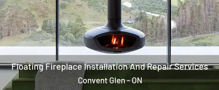  Floating Fireplace Installation And Repair Services Convent Glen - ON