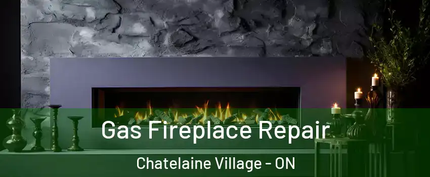  Gas Fireplace Repair Chatelaine Village - ON