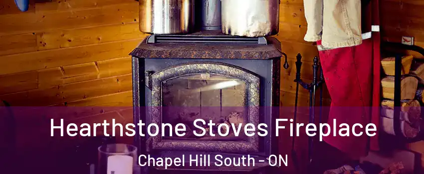Hearthstone Stoves Fireplace Chapel Hill South - ON