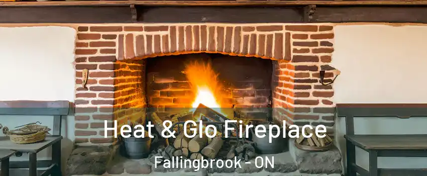 Heat & Glo Fireplace Fallingbrook - ON