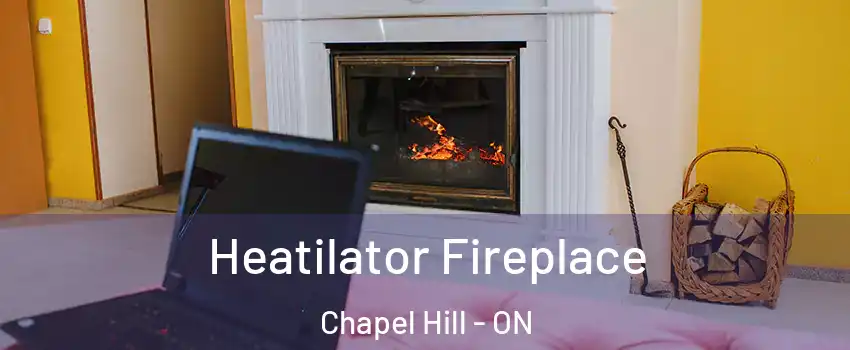  Heatilator Fireplace Chapel Hill - ON