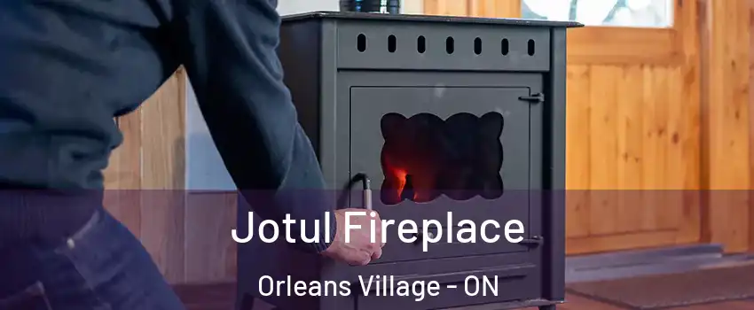 Jotul Fireplace Orleans Village - ON