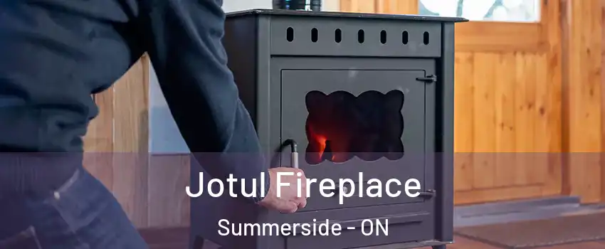  Jotul Fireplace Summerside - ON