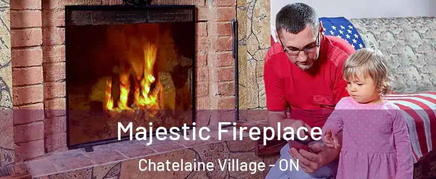  Majestic Fireplace Chatelaine Village - ON