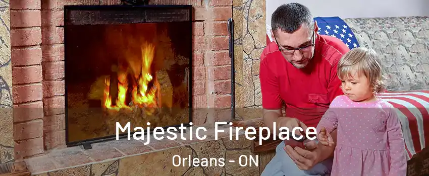  Majestic Fireplace Orleans - ON