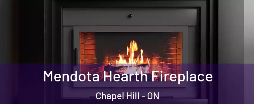  Mendota Hearth Fireplace Chapel Hill - ON