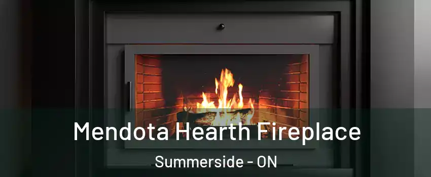  Mendota Hearth Fireplace Summerside - ON
