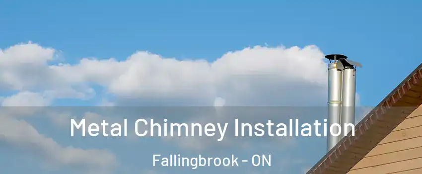  Metal Chimney Installation Fallingbrook - ON