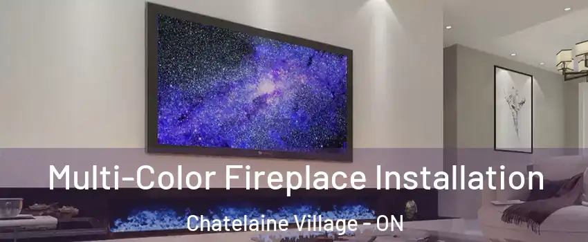  Multi-Color Fireplace Installation Chatelaine Village - ON