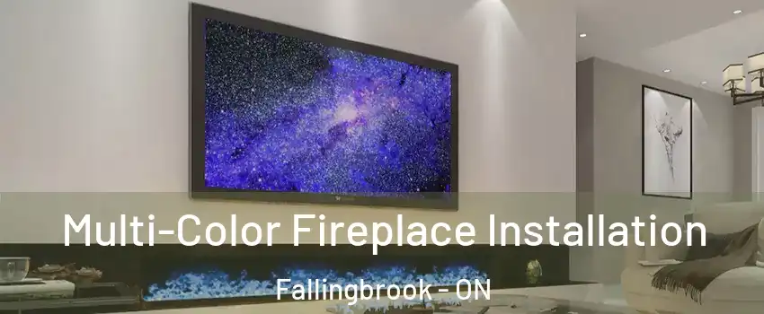  Multi-Color Fireplace Installation Fallingbrook - ON