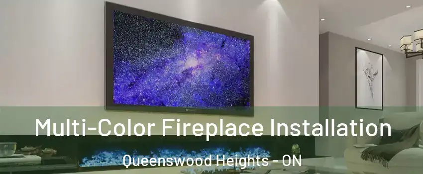  Multi-Color Fireplace Installation Queenswood Heights - ON