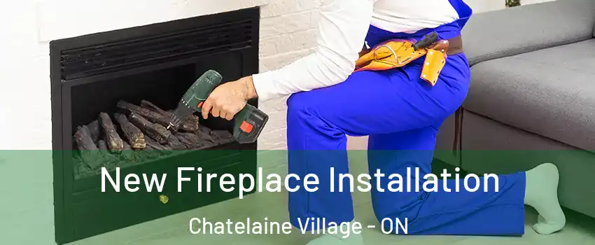  New Fireplace Installation Chatelaine Village - ON