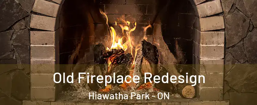  Old Fireplace Redesign Hiawatha Park - ON