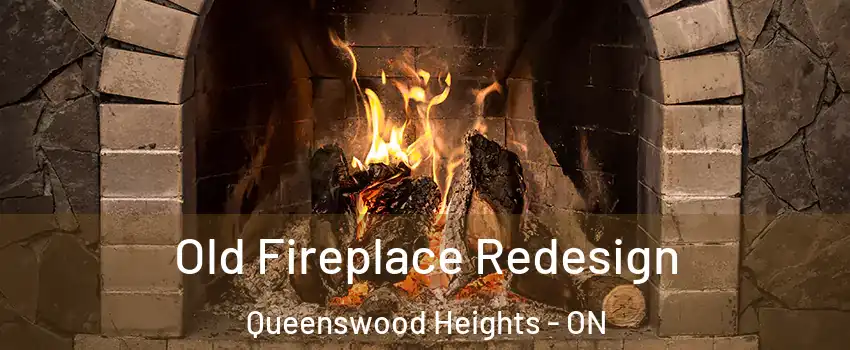 Old Fireplace Redesign Queenswood Heights - ON