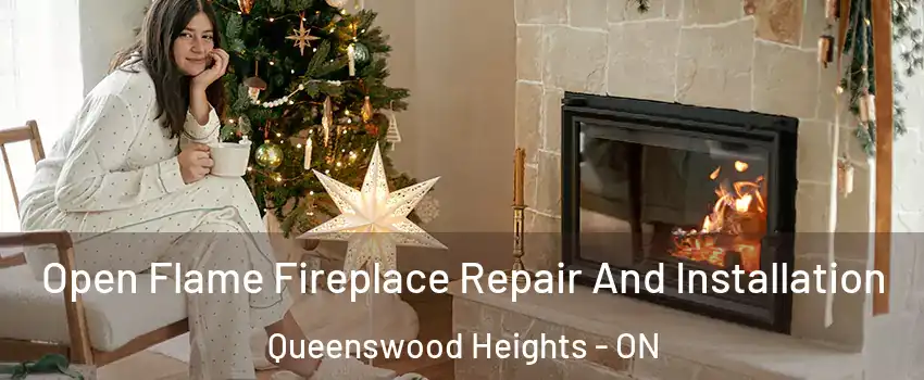  Open Flame Fireplace Repair And Installation Queenswood Heights - ON