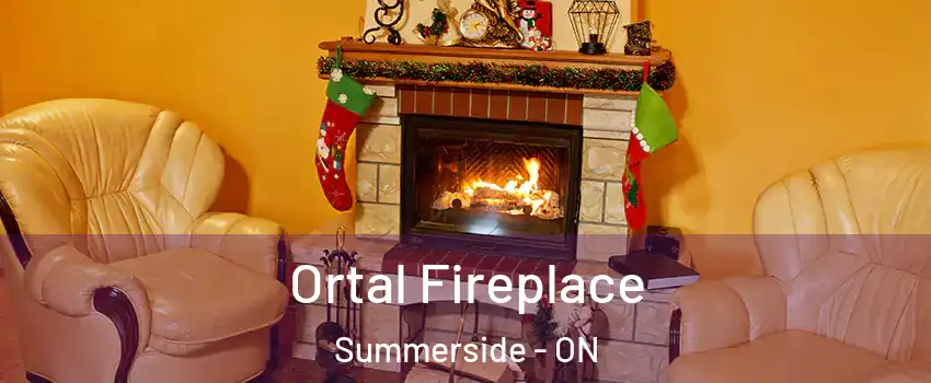  Ortal Fireplace Summerside - ON