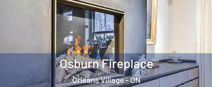 Osburn Fireplace Orleans Village - ON