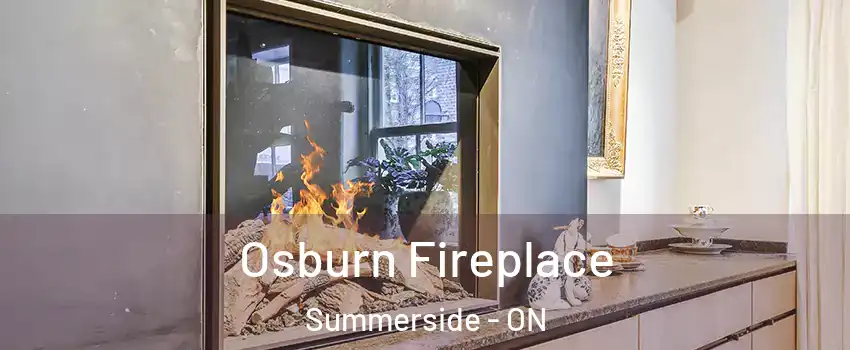  Osburn Fireplace Summerside - ON