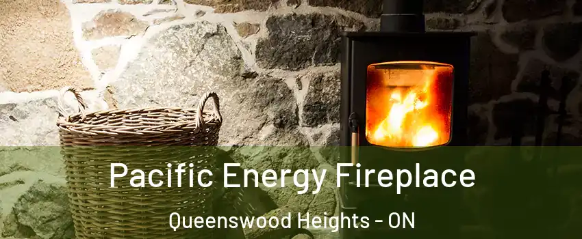  Pacific Energy Fireplace Queenswood Heights - ON