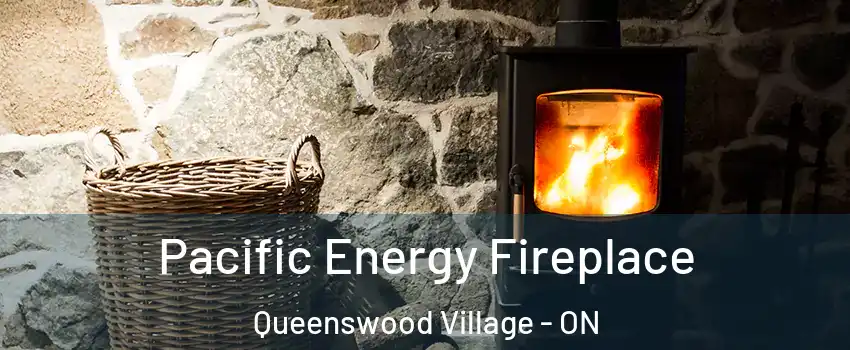 Pacific Energy Fireplace Queenswood Village - ON