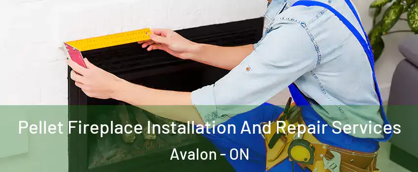  Pellet Fireplace Installation And Repair Services Avalon - ON