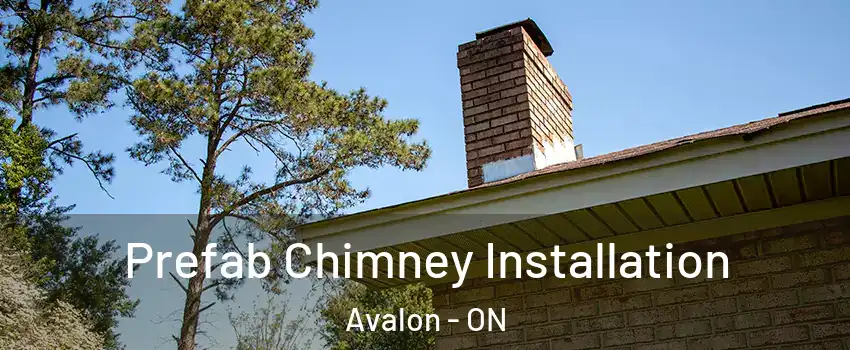 Prefab Chimney Installation Avalon - ON