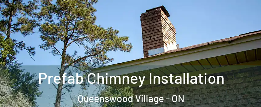  Prefab Chimney Installation Queenswood Village - ON
