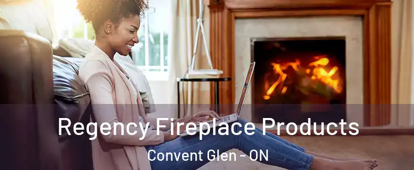  Regency Fireplace Products Convent Glen - ON