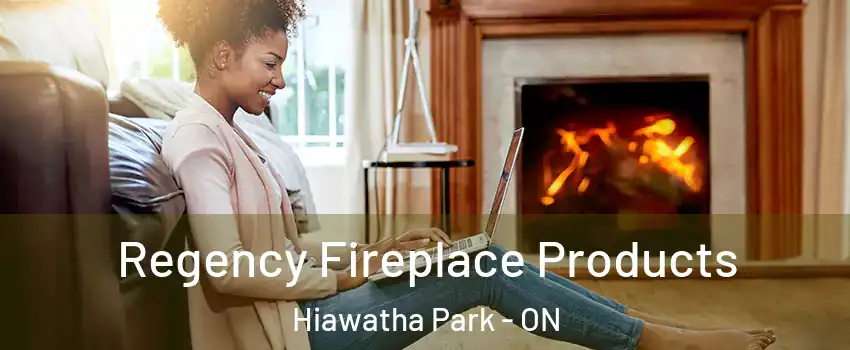  Regency Fireplace Products Hiawatha Park - ON