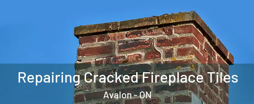  Repairing Cracked Fireplace Tiles Avalon - ON