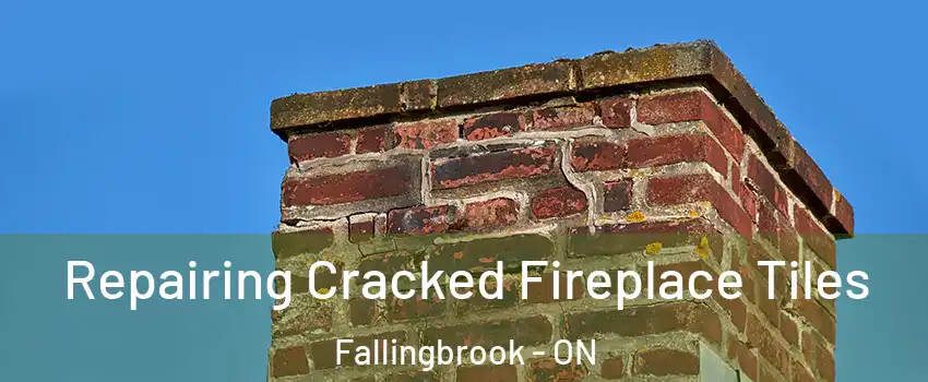  Repairing Cracked Fireplace Tiles Fallingbrook - ON