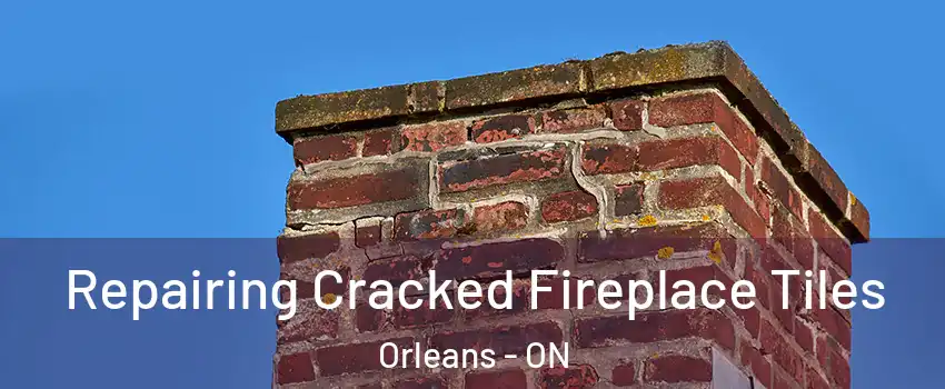  Repairing Cracked Fireplace Tiles Orleans - ON