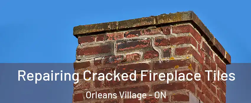  Repairing Cracked Fireplace Tiles Orleans Village - ON