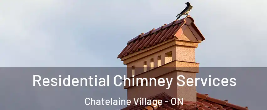 Residential Chimney Services Chatelaine Village - ON
