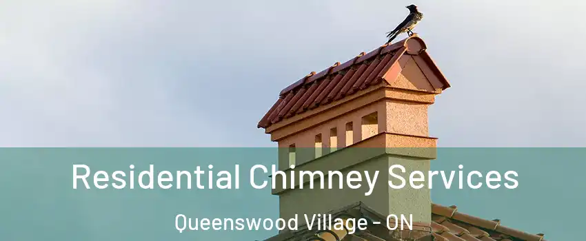 Residential Chimney Services Queenswood Village - ON